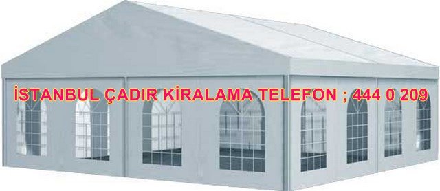 İstanbul çadır kiralama fiyatları modelleri